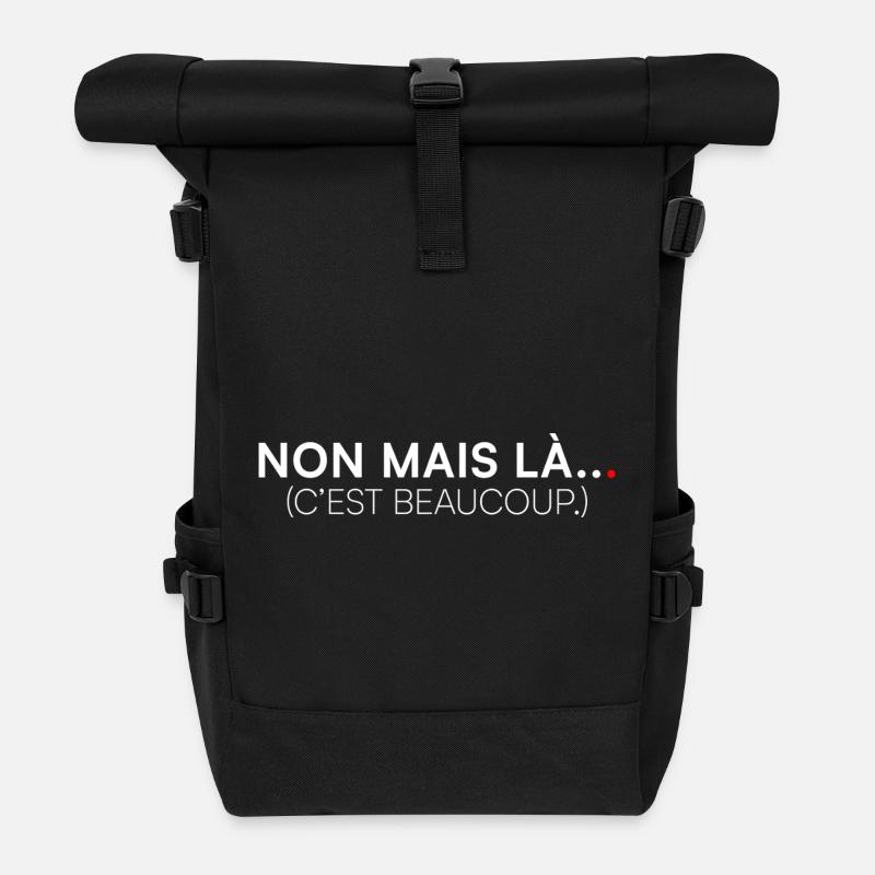 NO, BUT THERE... THAT'S A LOT. | Humor - Roll Top Backpack - black