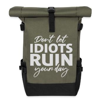 Don't Let Idiots Ruin Your Day Lustig Sarkastisch - Rolltop Rucksack - Olive/Schwarz - Vorne