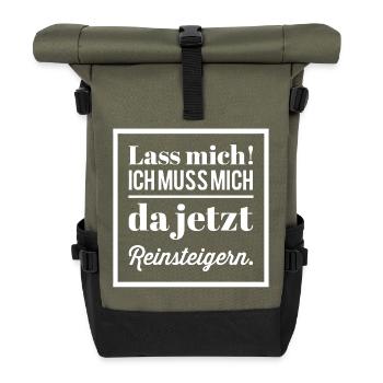 Lass Mich! Ich muss mich da reinsteigern. Gamer - Rolltop Rucksack - Olive/Schwarz - Vorne