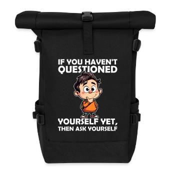 SI VOUS NE VOUS ÊTES PAS ENCORE POSÉ LA QUESTION, POSEZ-VOUS LA QUESTION - Sac à dos roll top - noir - Devant