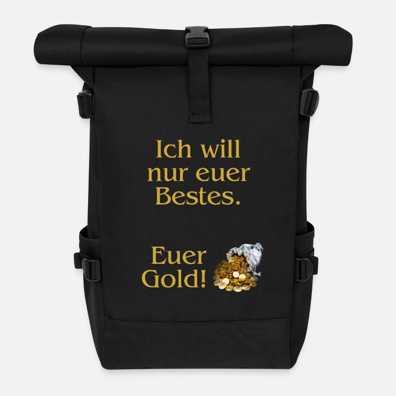 Ich will nur euer Bestes. Euer Gold! - Rolltop Rucksack - Schwarz