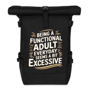Being a Functional Adult Daily Seems Excessive 10 - Rolltop Rucksack - Schwarz - Vorne