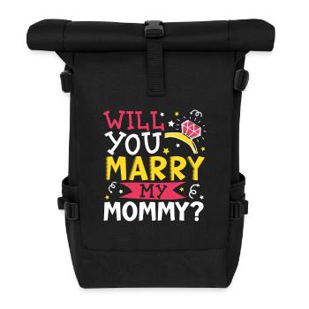 Do you want to marry mom? - Roll Top Backpack - black - Front