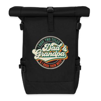 I Have Two Titles Dad And Grandpa - Roll Top Backpack - black - Front