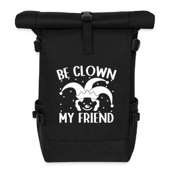 Circus Graphic Be Clown My Friend Circus Performer - Roll Top Backpack - black - Front