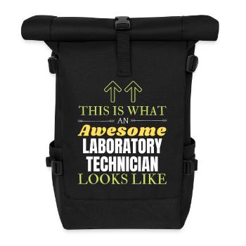 This is What an Awesome Laboratory Technician Look - Roll Top Backpack - black - Front