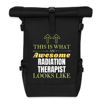 This is What an Awesome Radiation Therapist Looks - Roll Top Backpack - black - Front