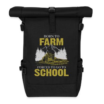 Born to farm, forced to go to school - Roll Top Backpack - black - Front