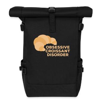 Obsessive Croissant Disorder Frühstücksfreude für - Rolltop Rucksack - Schwarz - Vorne