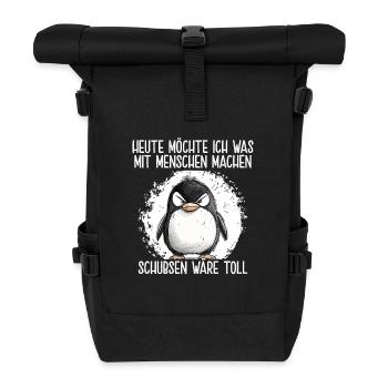 Heute Möchte Ich Was Mit Menschen Machen Schubsen - Rolltop Rucksack - Schwarz - Vorne