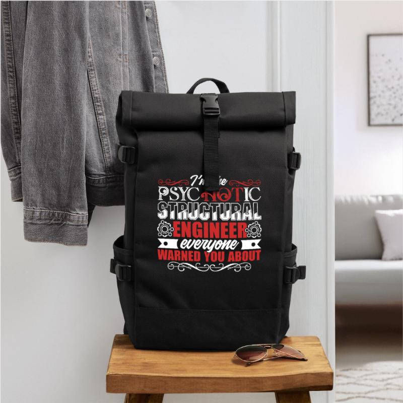 Structural Engineer Psychotic Structural Engineer Roll Top Backpack