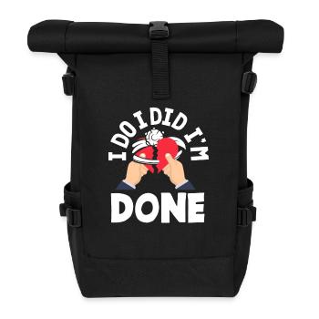 Ich Habe, Ich Habe, Ich Bin Fertig Mit Der - Rolltop Rucksack - Schwarz - Vorne