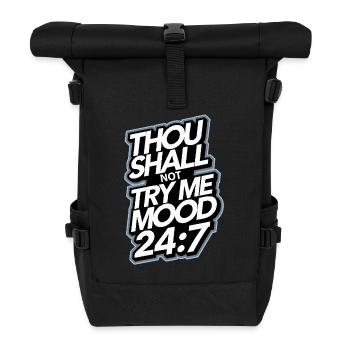 Thou shall not try me mood 24/7 - Roll Top Backpack - black - Front