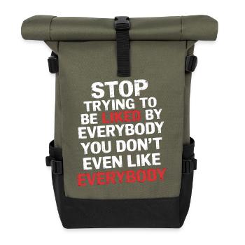 Stop Trying to Be Liked You Don’t Even Like Em 5 - Rolltop Rucksack - Olive/Schwarz - Vorne