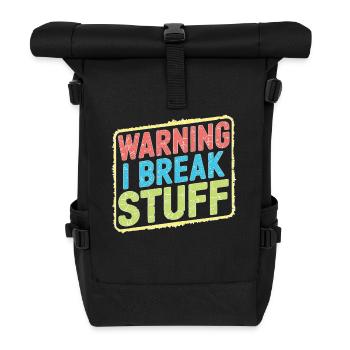Warning I Break Stuff 21 - Rolltop Rucksack - Schwarz - Vorne