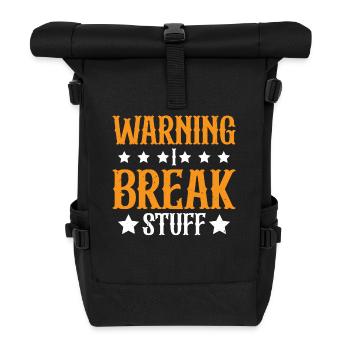 Warning I Break Stuff 23 - Rolltop Rucksack - Schwarz - Vorne