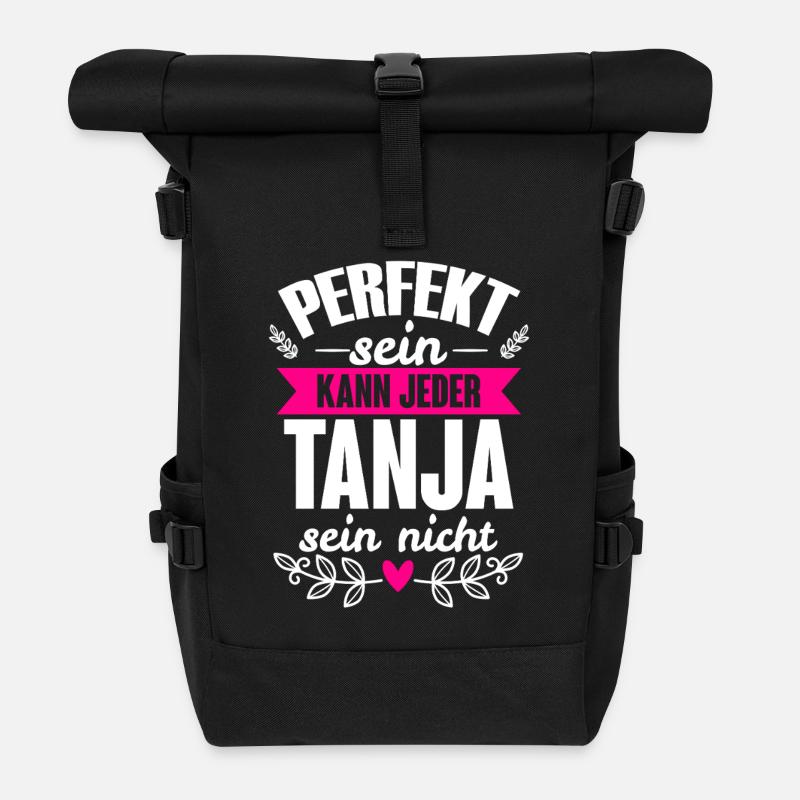 Tanja - Perfekt Sein Kann Jeder Tanja Nicht - Rolltop Rucksack - Schwarz