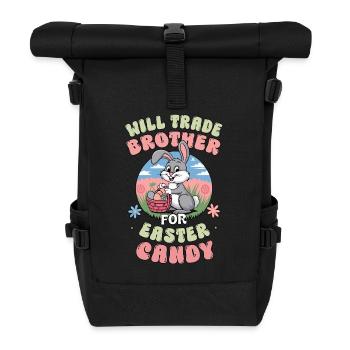 Will Trade Brother For Easter Candy - Roll Top Backpack - black - Front