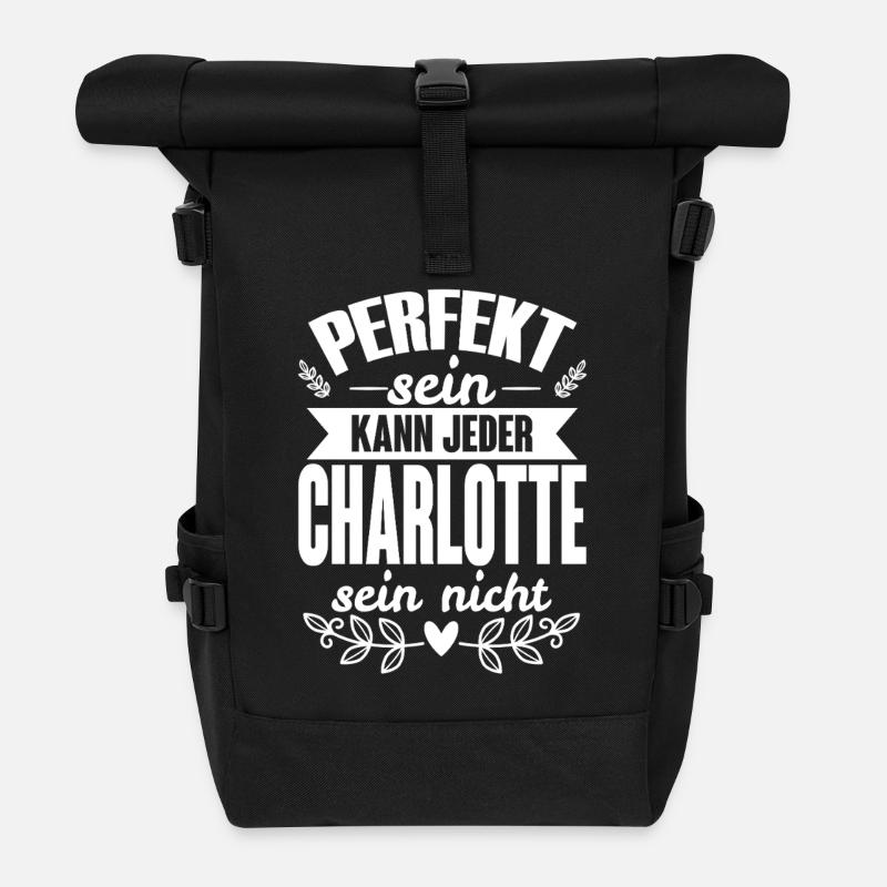 Charlotte -Perfekt Sein Kann Jeder Charlotte Nicht - Rolltop Rucksack - Schwarz
