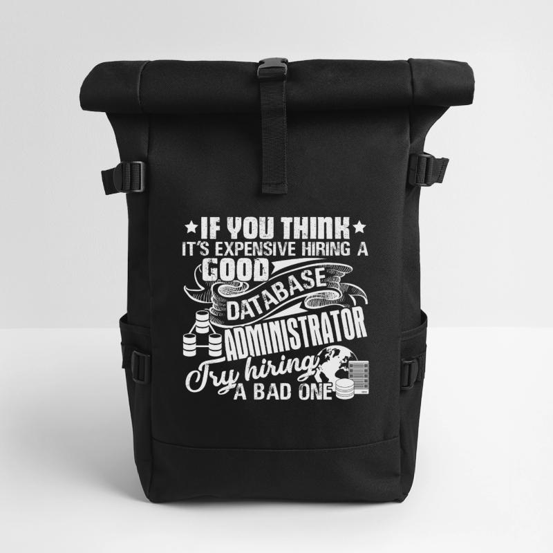 Database Administrator Good Database Administrator Roll Top Backpack