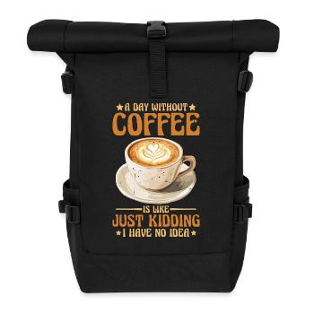 A Day Without Coffee No Clue Never Tried - Rolltop Rucksack - Schwarz - Vorne