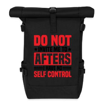 Do Not Invite Me To Afters I Have No Self Control2 - Rolltop Rucksack - Schwarz - Vorne