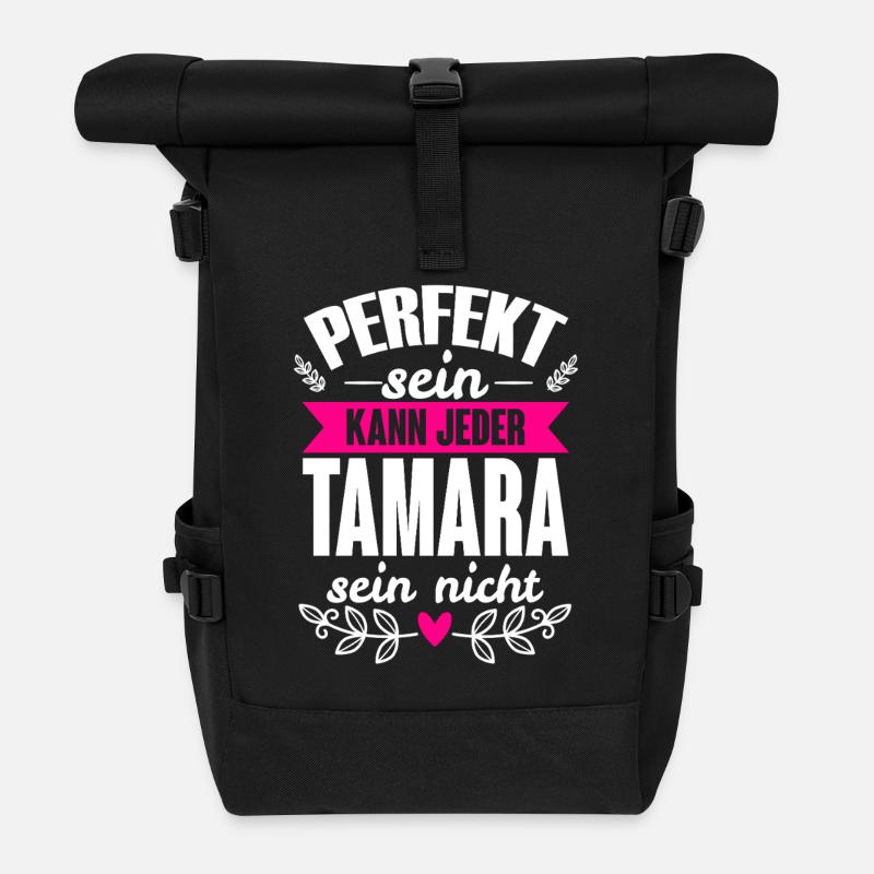Tamara - Perfekt Sein Kann Jeder Tamara Sein Nicht - Rolltop Rucksack - Schwarz