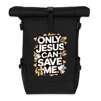 Only Jesus can save me Christian design - Roll Top Backpack - black - Front