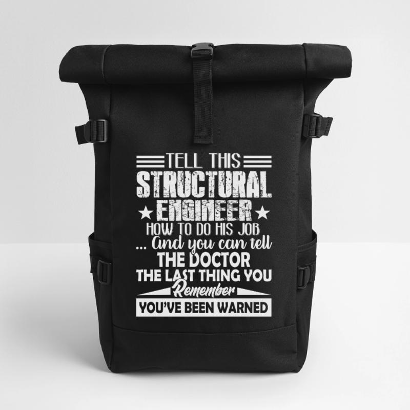 Structural Engineer Funny Structural Engineer Roll Top Backpack
