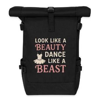 Look like a Beauty, Dance like a Beast - Roll Top Backpack - black - Front