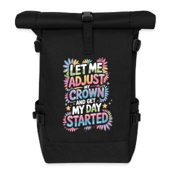 Crown Straighten – Start Day Naughty Girl Shirt - Roll Top Backpack - black - Front