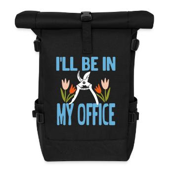 I'll Be In My Office Funny Gardener Hobby Quote - Rolltop Rucksack - Schwarz - Vorne