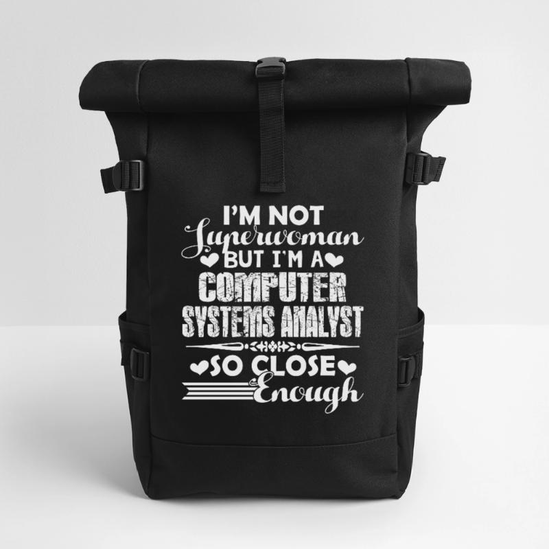 I am A Computer Systems Analyst Roll Top Backpack