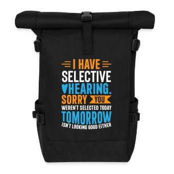 Ich habe selektives Hören – lustiges sarkastisches Geschenk - Rolltop Rucksack - Schwarz - Vorne