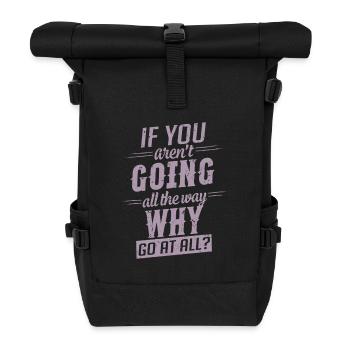 Motivation Spruch geh den ganzen Weg - Rolltop Rucksack - Schwarz - Vorne