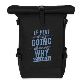 Motivation Spruch geh den ganzen Weg - Rolltop Rucksack - Schwarz - Vorne