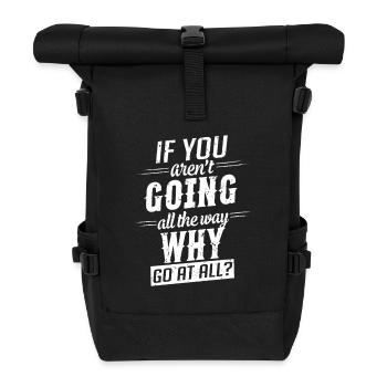 Motivation Spruch geh den ganzen Weg - Rolltop Rucksack - Schwarz - Vorne
