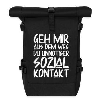 Geh mir aus dem Weg Du unnötiger Sozialkontakt - Rolltop Rucksack - Schwarz - Vorne