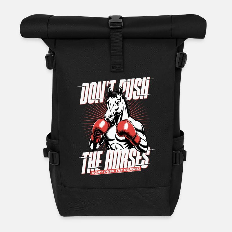 Don't push the horses – Legendärer Boxsport-Spruch - Rolltop Rucksack - Schwarz