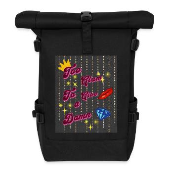 Too Glam To Give a Damn Sparkly Aesthetic design - Roll Top Backpack - black - Front