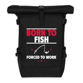 Born to Fish – The Ultimate Fisherman's Motto - Roll Top Backpack - black - Front