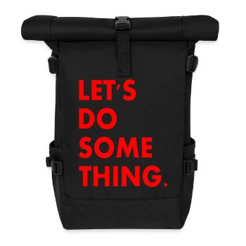 lets do something - Roll Top Backpack - black - Front