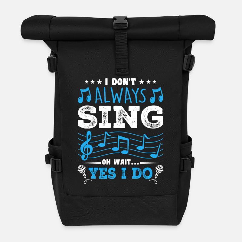 I Don't Always Sing Oh Wait, Funny Musical Theater - Rolltop Rucksack - Schwarz