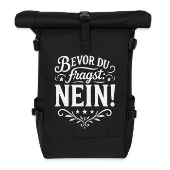Lustiger Spruch - Bevor du fragst NEIN - Rolltop Rucksack - Schwarz - Vorne