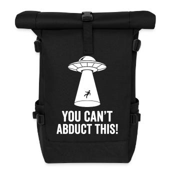 Du kannst das nicht entführen – UFO Humor - Rolltop Rucksack - Schwarz - Vorne