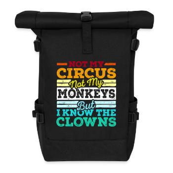 Not My Circus Not My Monkeys But I Know The Clowns - Rolltop Rucksack - Schwarz - Vorne