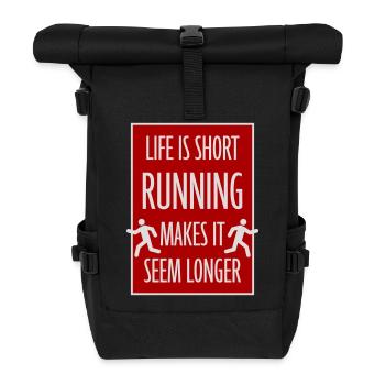 Life Is Short Running Makes It Seem Longer Funny - Roll Top Backpack - black - Front