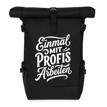 Einmal mit Profis arbeiten Lustiger Spruch - Rolltop Rucksack - Schwarz - Vorne