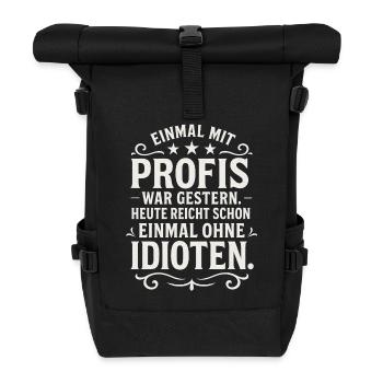 Working with professionals for once Funny saying - Roll Top Backpack - black - Front