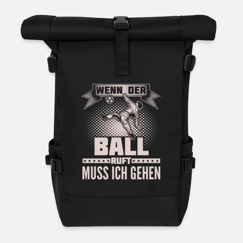 Fussball - Ball ruft - Ich muss gehen - Rolltop Rucksack - Schwarz